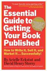 9780761160854-076116085X-The Essential Guide to Getting Your Book Published: How to Write It, Sell It, and Market It . . . Successfully