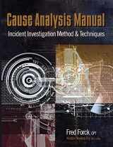 9781944480097-1944480099-Cause Analysis Manual: Incident Investigation Method & Techniques