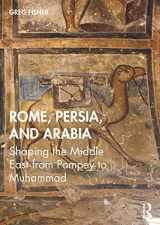 9780415728812-0415728819-Rome, Persia, and Arabia: Shaping the Middle East from Pompey to Muhammad