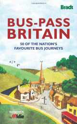 9781841623764-1841623768-Bus-Pass Britain: 50 Great British Bus Routes. Edited by Nicky Gardner, Susanne Kries