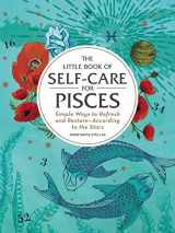 9781507209868-150720986X-The Little Book of Self-Care for Pisces: Simple Ways to Refresh and Restore―According to the Stars (Astrology Self-Care)