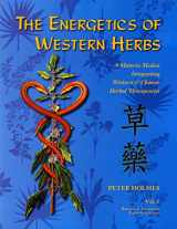 9781890029425-1890029424-The Energetics of Western Herbs: A Materia Medica Integrating Western and Chinese Herbal Therapeutics, Volume 1