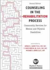 9780398069704-0398069700-Counseling in the Rehabilitation Process: Community Services for Mental and Physical Disabilities