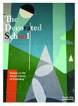 9781908966247-1908966246-The Decorated School: Essays on Visual Culture of Schooling