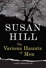 9781590200278-1590200276-The Various Haunts of Men: A Simon Serrailler Mystery (Simon Serrailler Crime Novels (Paperback))