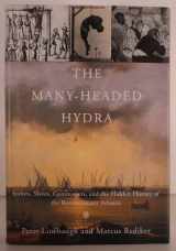 9780807050064-0807050067-The Many-Headed Hydra: Sailors, Slaves, Commoners, and the Hidden History of the Revolutionary Atlantic