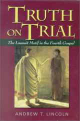 9781565632820-1565632826-Truth on Trial: The Lawsuit Motif in the Fourth Gospel