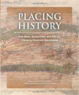 9781589480131-1589480139-Placing History: How Maps, Spatial Data, and GIS Are Changing Historical Scholarship
