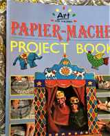 9780785804864-0785804862-Papier-mache Project Book (Art For Children)