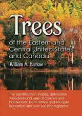 9780486203959-0486203956-Trees of the Eastern and Central United States and Canada: The identification, habits, distribution woodlore and uses of conifers and hardwoods, both ... illustrated with over 600 photographs