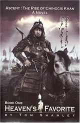 9780977087839-0977087832-Heaven's Favorite (Ascent: the Rise of Chinggis Khan)