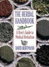 9780892817825-0892817828-The Herbal Handbook: A User's Guide to Medical Herbalism