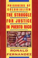 9781567510287-1567510280-Prisoners of Colonialism: The Struggle for Justice in Puerto Rico