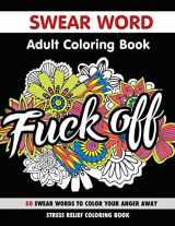 9781521336809-1521336806-Swear Word Adult Coloring Book: 50 Swear Words: Stress Relief Coloring Book