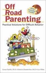 9781892194251-1892194252-Off Road Parenting: Practical Solutions for Difficult Behavior