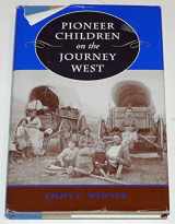 9780813320267-0813320267-Pioneer Children on the Journey West