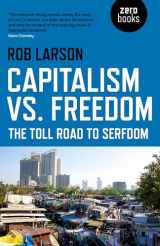 9781785357336-1785357336-Capitalism vs. Freedom: The Toll Road to Serfdom