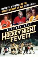9780385682121-0385682123-Hockey Night Fever: Mullets, Mayhem and the Game's Coming of Age in the 1970s