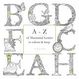 9781795277440-1795277440-A - Z of Illustrated Letters: to colour and keep