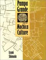 9780292776746-0292776748-Pampa Grande and the Mochica Culture