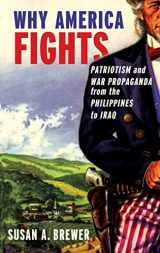 9780195381351-0195381351-Why America Fights: Patriotism and War Propaganda from the Philippines to Iraq