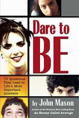 9780882701530-0882701533-Dare To Be: 70 Questions That Lead To Lifes Important Answers