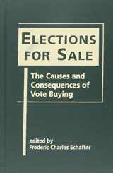 9781588264343-1588264343-Elections for Sale: The Causes And Consequences of Vote Buying