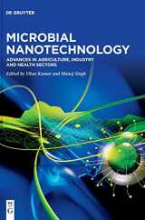 9783110754391-3110754398-Microbial Nanotechnology: Advances in Agriculture, Industry and Health Sectors
