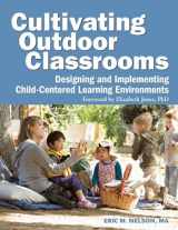 9781605540252-1605540250-Cultivating Outdoor Classrooms: Designing and Implementing Child-Centered Learning Environments