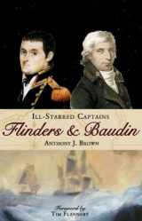 9781921361296-1921361298-Ill-Starred Captains: Flinders and Baudin