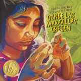 9781947627581-1947627589-Donde Las Maravillas Crecen (Where Wonder Grows) (First Concepts in Mexican Folk Art) (Spanish Edition)