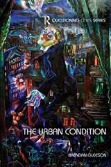 9781138905078-1138905070-The Urban Condition (Questioning Cities)