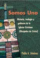 9780827234628-0827234627-Somos Uno: Historia, Teologia y Gobierno de la Iglesia Cristiana (Discipulos de Cristo) (Spanish Edition)