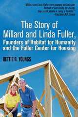 9780988284883-098828488X-The Story of Millard and Linda Fuller, Founders of Habitat for Humanity and the Fuller Center for Housing