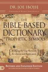 9780768443394-0768443393-The Bible-Based Dictionary of Prophetic Symbols: Bridging the Gap Between Revelation and Application