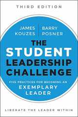 9781119421917-1119421918-The Student Leadership Challenge: Five Practices for Becoming an Exemplary Leader (J-B Leadership Challenge: Kouzes/Posner)