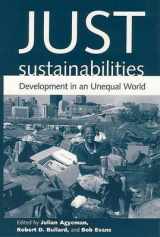 9780262511315-0262511312-Just Sustainabilities: Development in an Unequal World (Urban and Industrial Environments)