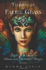 9780738718835-0738718831-Through The Faerie Glass: A Look at the Realm of Unseen and Enchanted Beings
