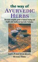 9788120834125-8120834127-Way of Ayurvedic Herbs: The Most Complete guide to Natural Healing and Health with Traditional Ayurvedic Herbalism