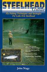 9780966517200-0966517202-Steelhead Guide, Fly Fishing Techniques and Strategies for Lake Erie Steelhead