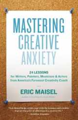 9781577319320-157731932X-Mastering Creative Anxiety: 24 Lessons for Writers, Painters, Musicians, and Actors from America's Foremost Creativity Coach