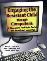 9781887943512-188794351X-Engaging the Resistant Child Through Computers: A Manual For Social and Emotional Learning