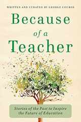 9781948334334-194833433X-Because of a Teacher: Stories of the Past to Inspire the Future of Education