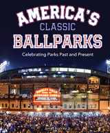 9780760377543-0760377545-America's Classic Ballparks: Celebrating Parks Past and Present