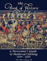 9781937439156-1937439151-The Book of Historic Fashion: A Newcomer's Guide to Medieval Clothing (1300 - 1450)