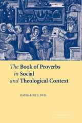9780521121064-052112106X-The Book of Proverbs in Social and Theological Context