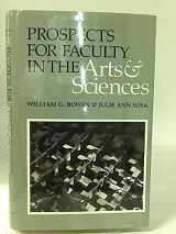 9780691042596-0691042594-Prospects for Faculty in the Arts and Sciences: A Study of Factors Affecting Demand and Supply, 1987 to 2012 (The William G. Bowen Series, 72)