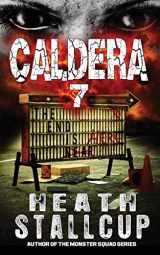 9781792127694-1792127693-Caldera 7: The End Is Here
