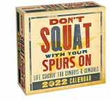 9781524865726-1524865729-Don't Squat with Your Spurs On 2022 Day-to-Day Calendar: Life Coachin' for Cowboys & Cowgirls