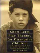 9781882732517-1882732510-Short-term play therapy for disruptive children
